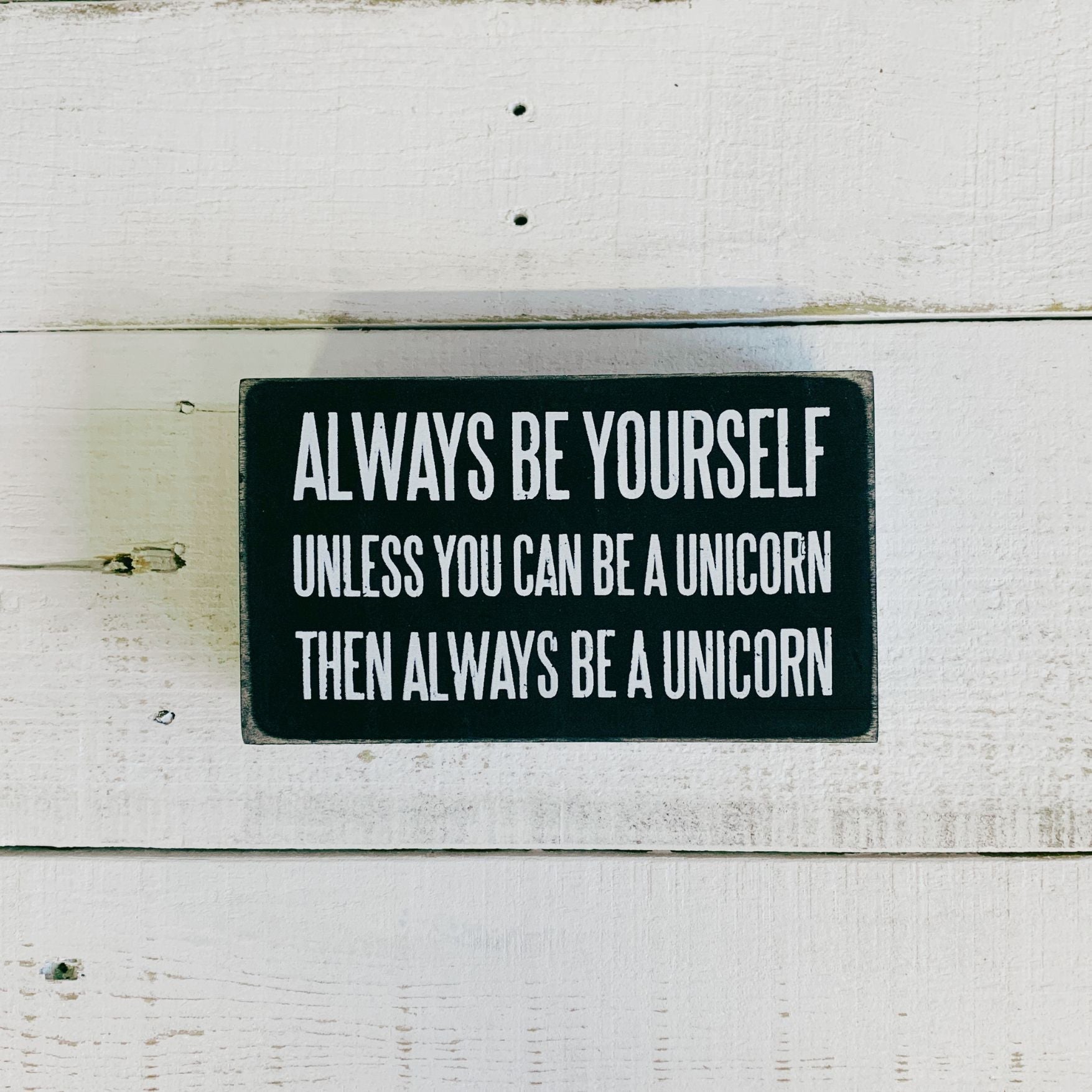 Be A Unicorn Box Sign | Classic Black and White Wall Desk Decor | 5" x 3"