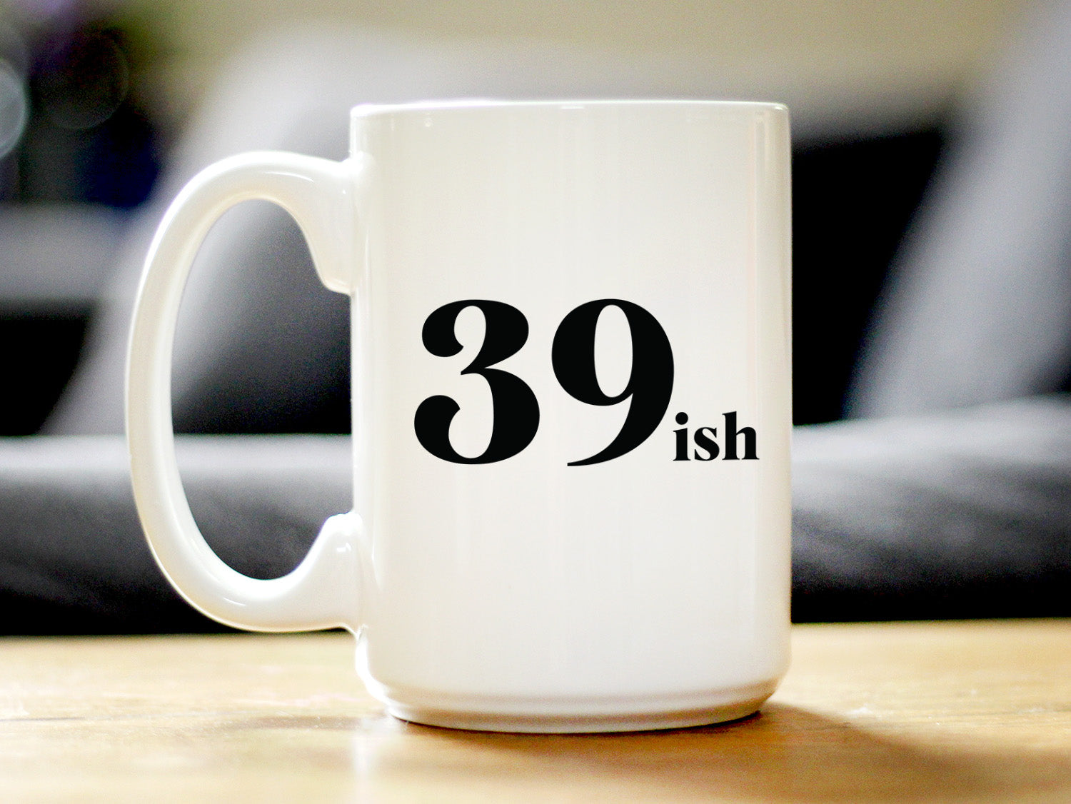 39ish - Funny 40th Birthday Coffee Mug for Women Turning 40 - Bday Party Decorations