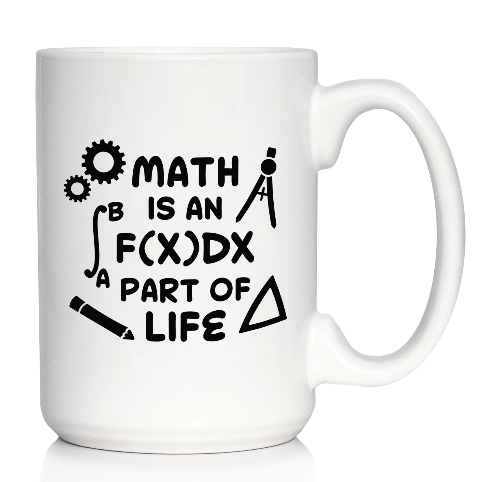 Math is an Integral Part of Life Coffee Mug - Funny Math Nerd or Teacher Gifts for Women & Men