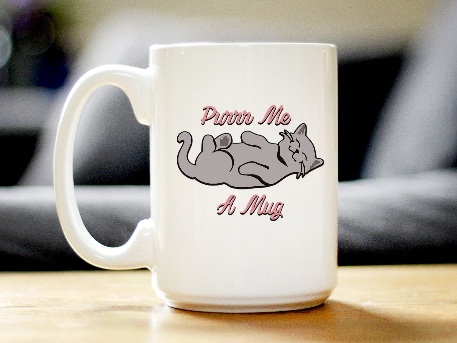Purr Me A Mug – Cat Coffee Mug - Funny Gifts for Cat Moms