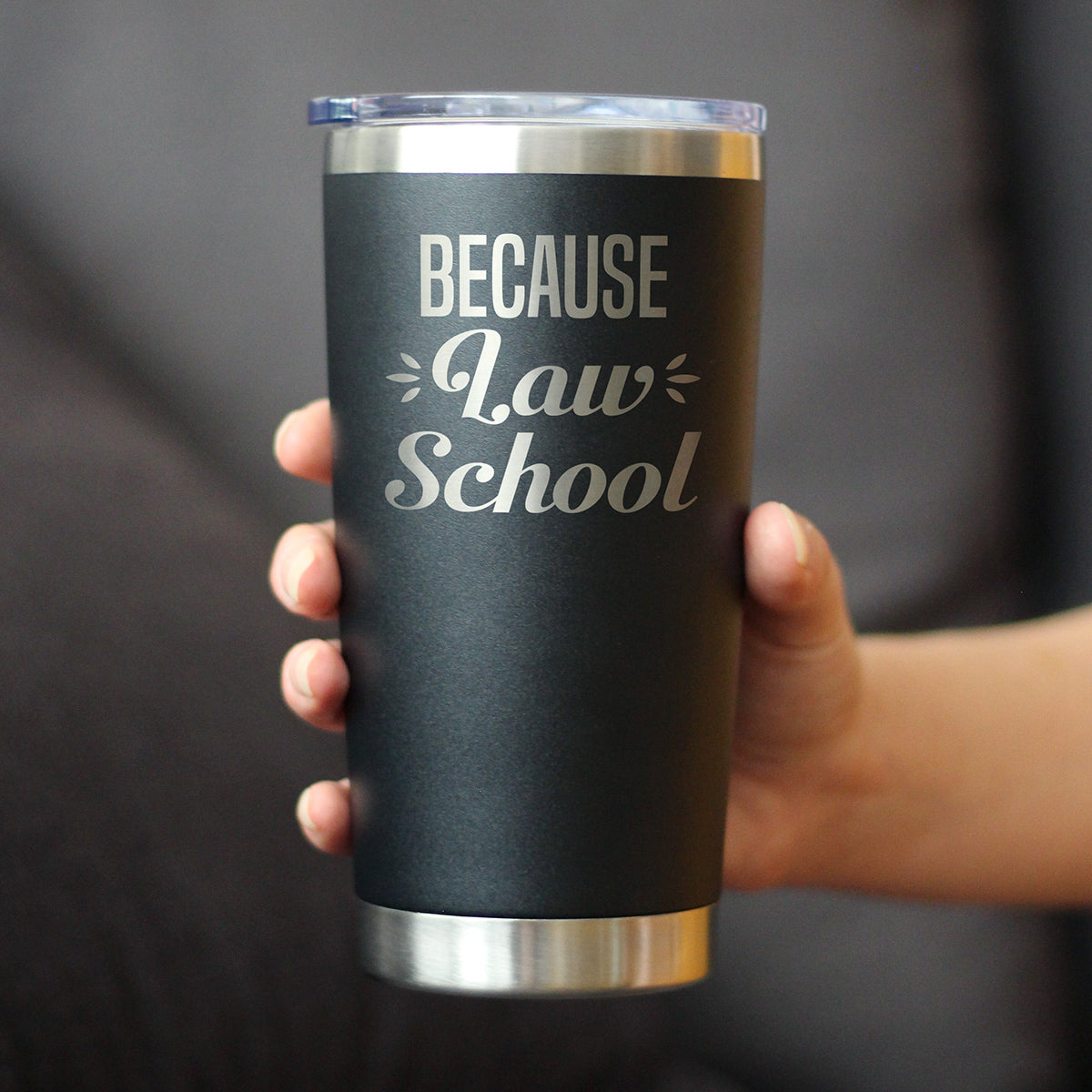 Because Law School - 20 oz Coffee Tumbler