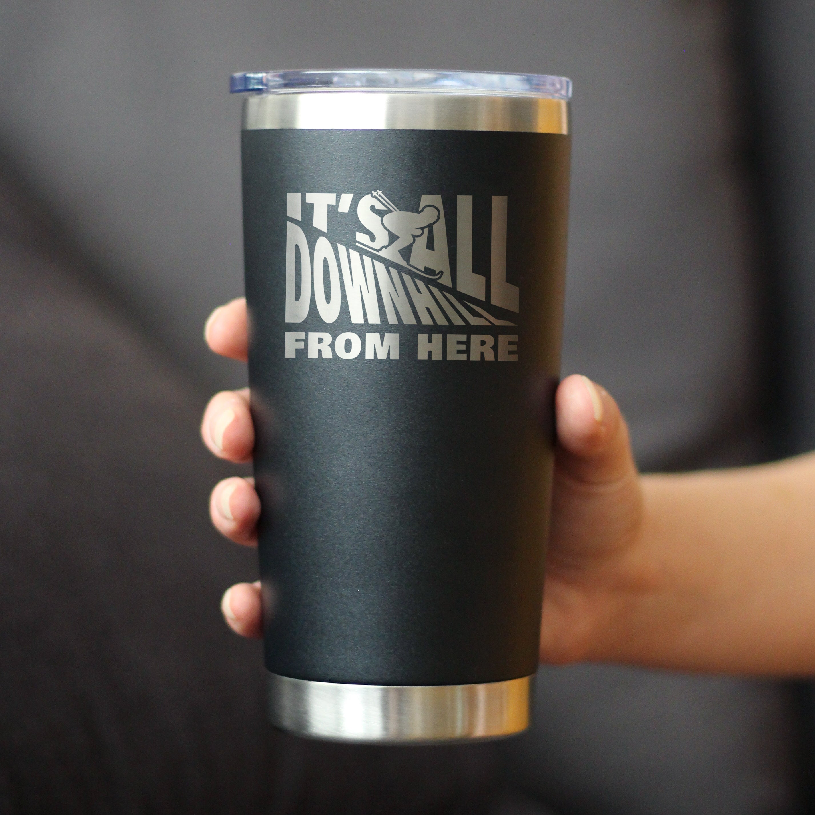 Downhill From Here - Insulated Coffee Tumbler Cup with Sliding Lid - Stainless Steel Travel Mug - Fun Skiing Gifts and Decor for Skiers