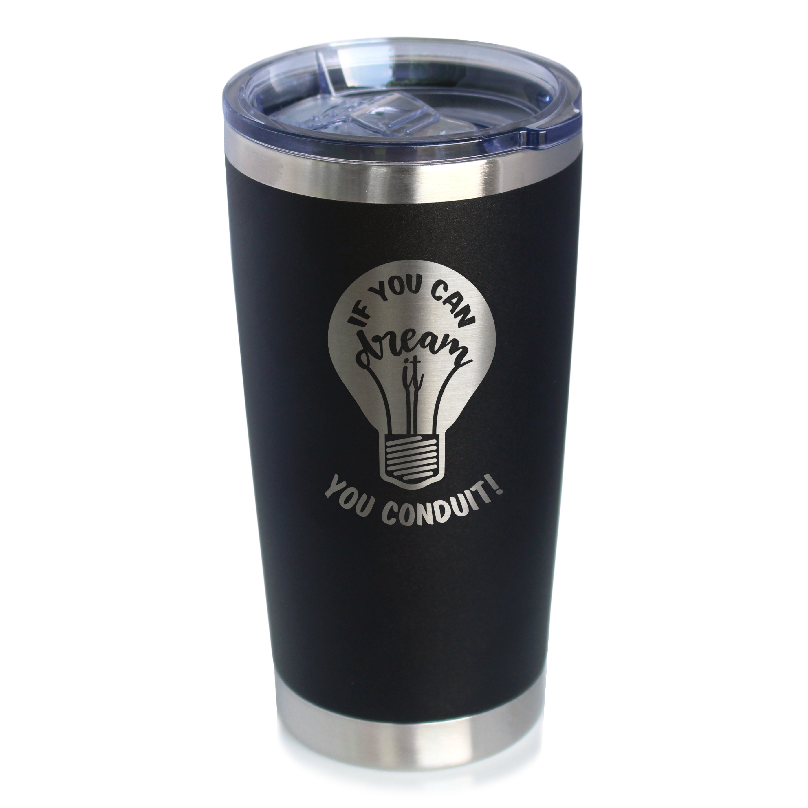 If You Dream It You Conduit - 20 oz Coffee Tumbler