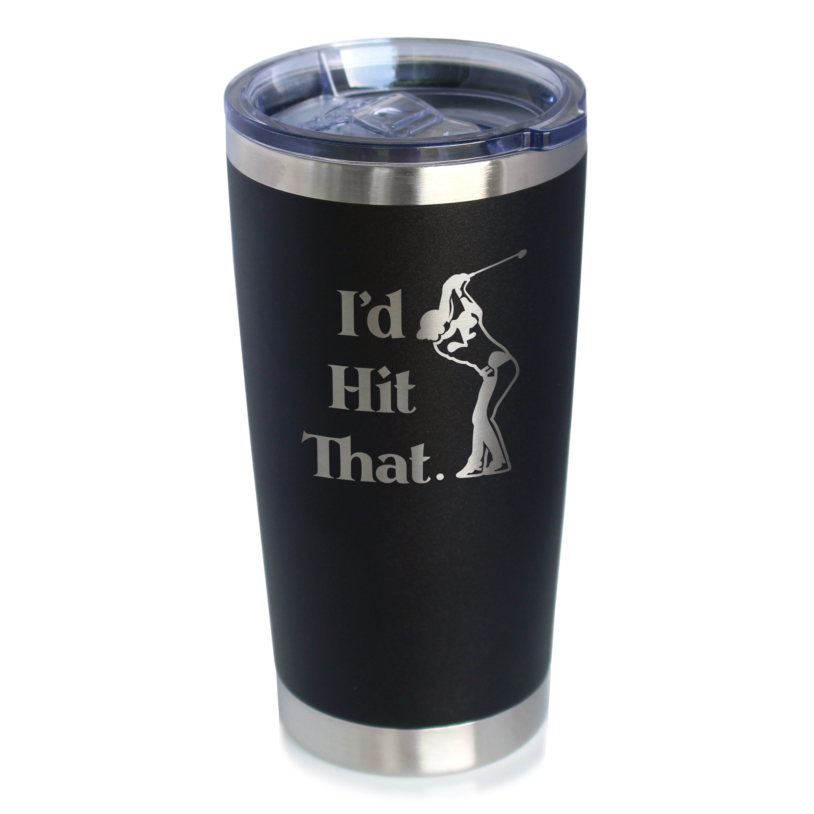 I'd Hit That - 20 oz Coffee Tumbler