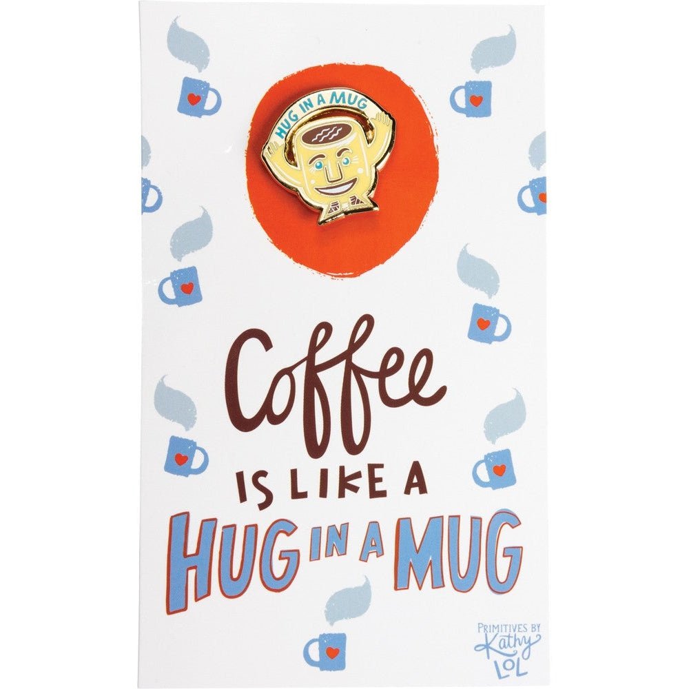 Coffee Is Like A Hug In A Mug Enamel Pin