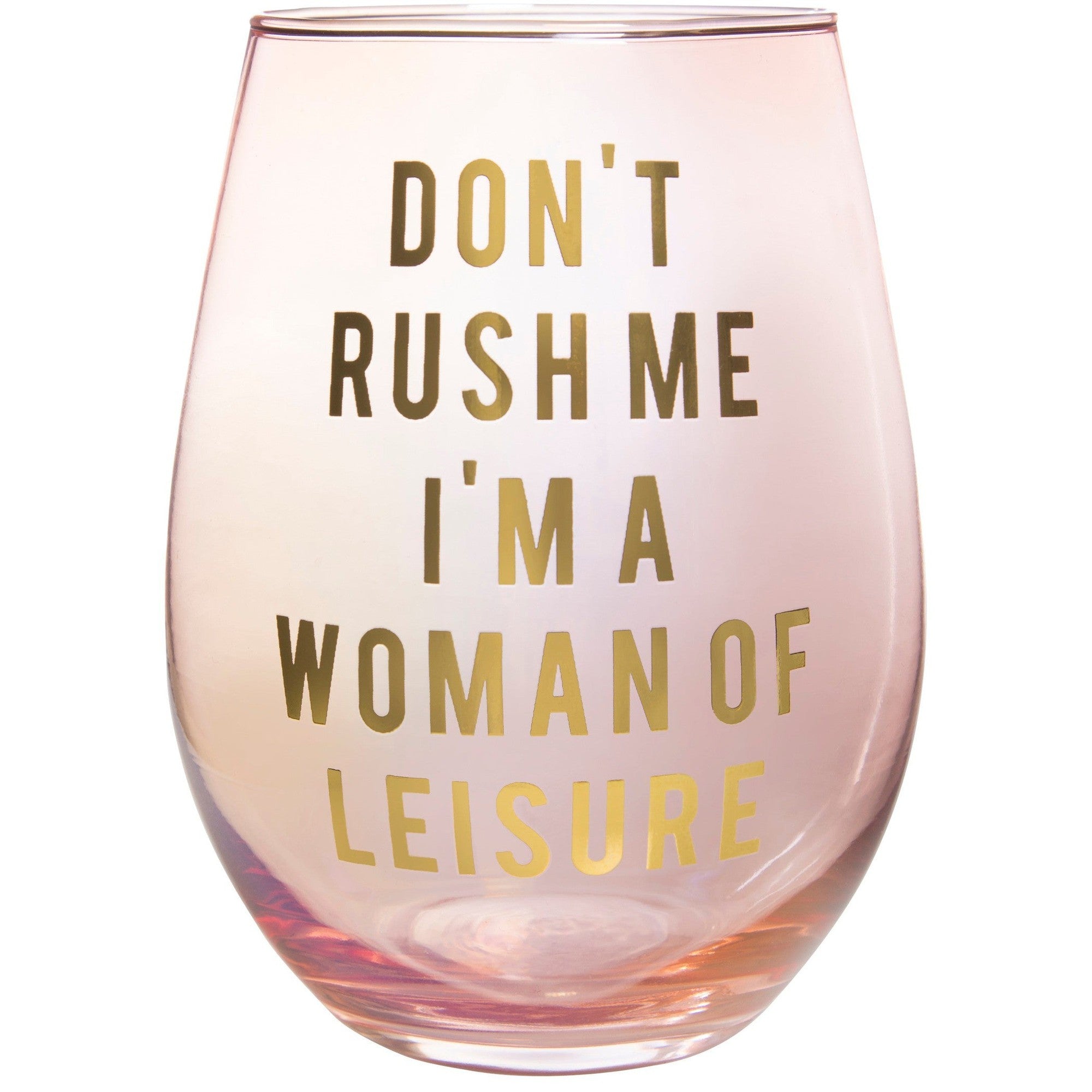 Don't Rush Me, I'm a Woman Of Leisure Stemless Wine Glass in Rose and Gold | 20 0z. | Set of 2