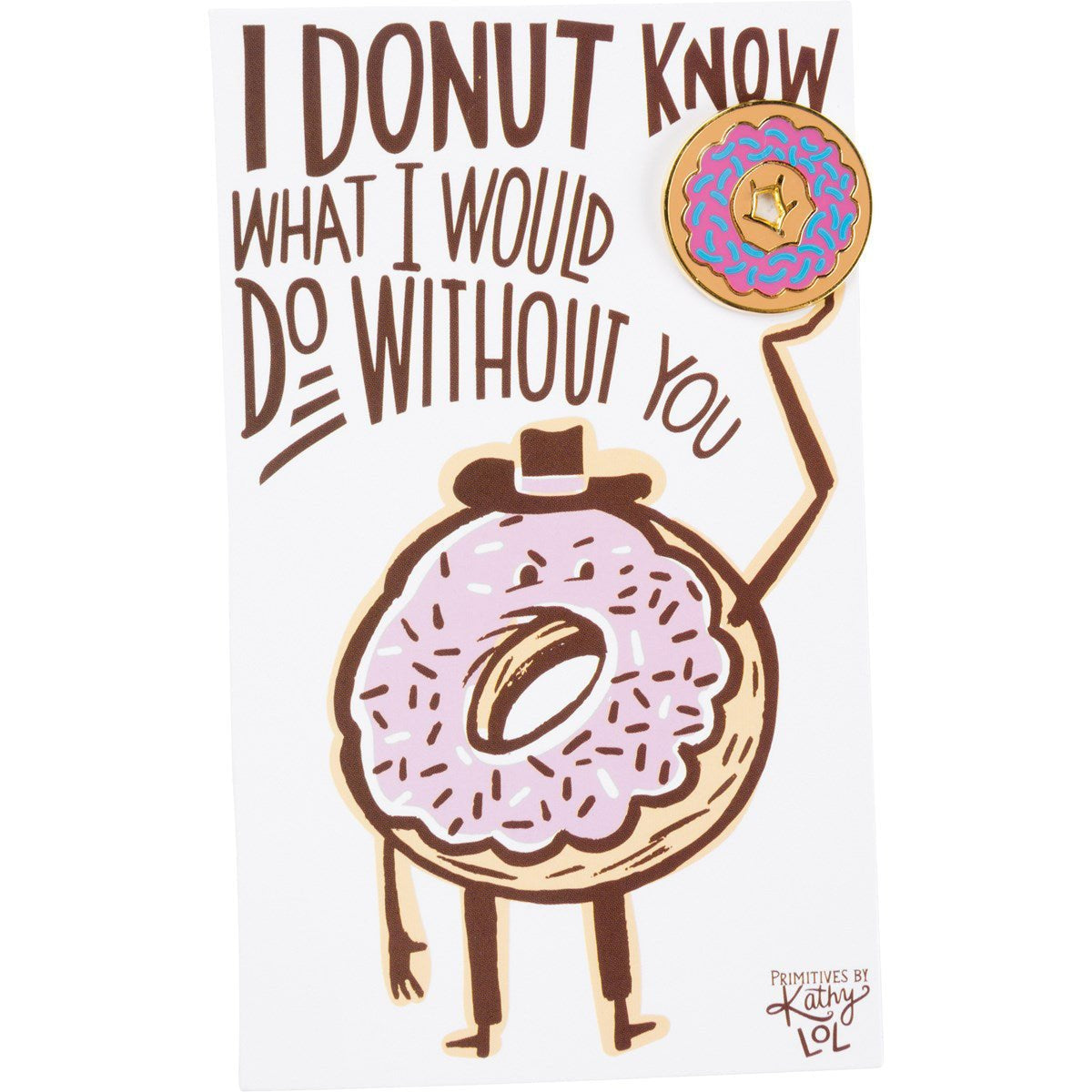 Donut Know What I Would Do Enamel Pin on Gift Card