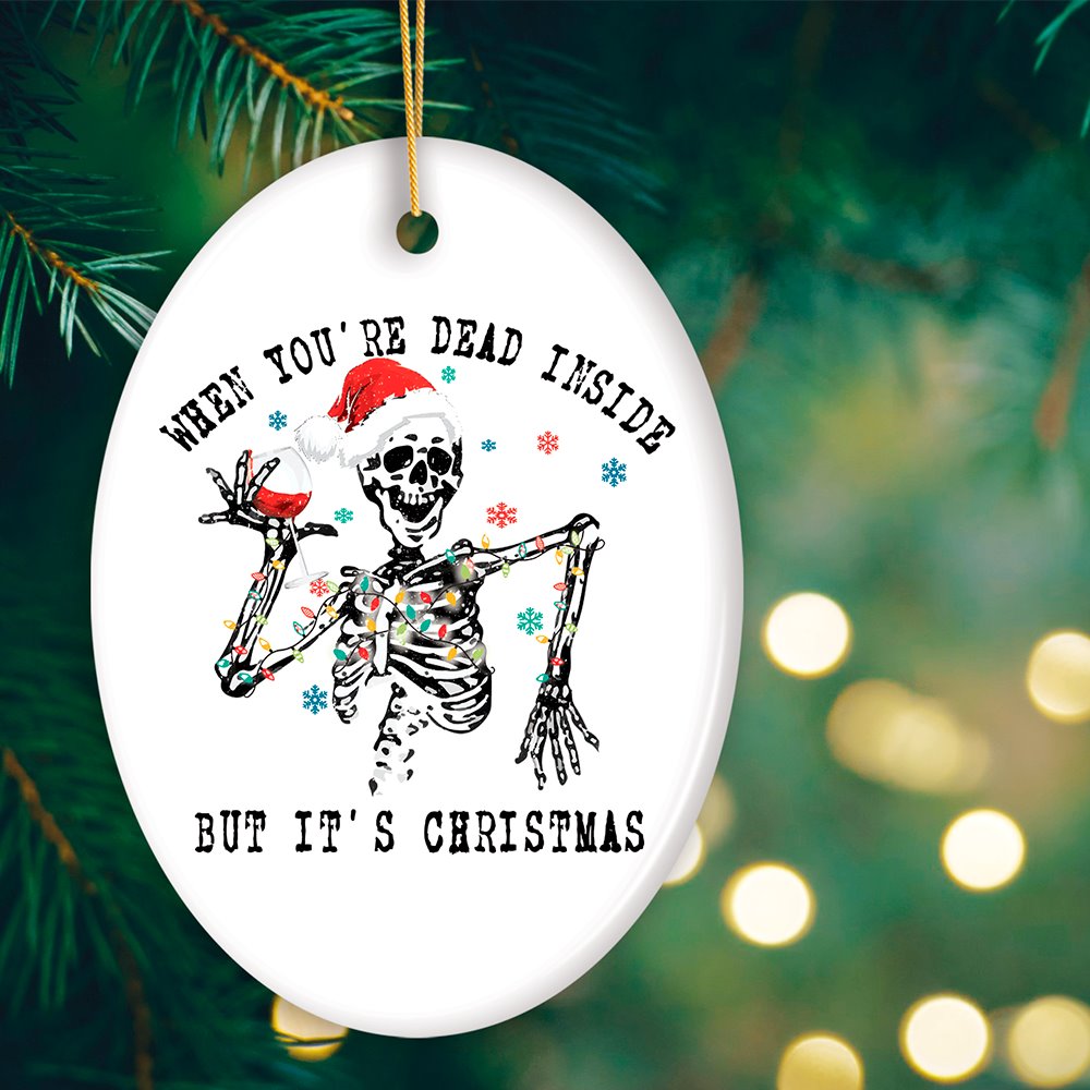 When You're Dead Inside But It's Christmas Ornament, Funny Skeleton Santa and Glass of Wine