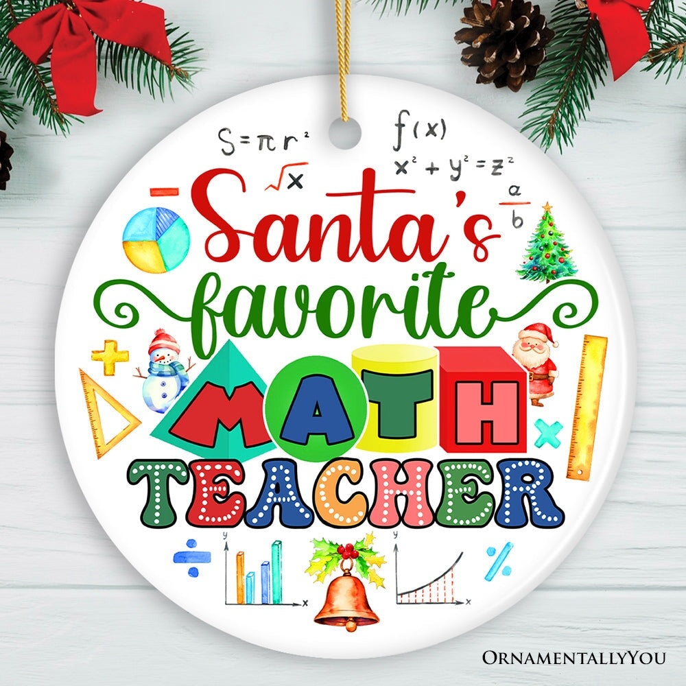 Santa's Favorite Math Teacher Ornament, Christmas Appreciation Gift for Tutors or Professors