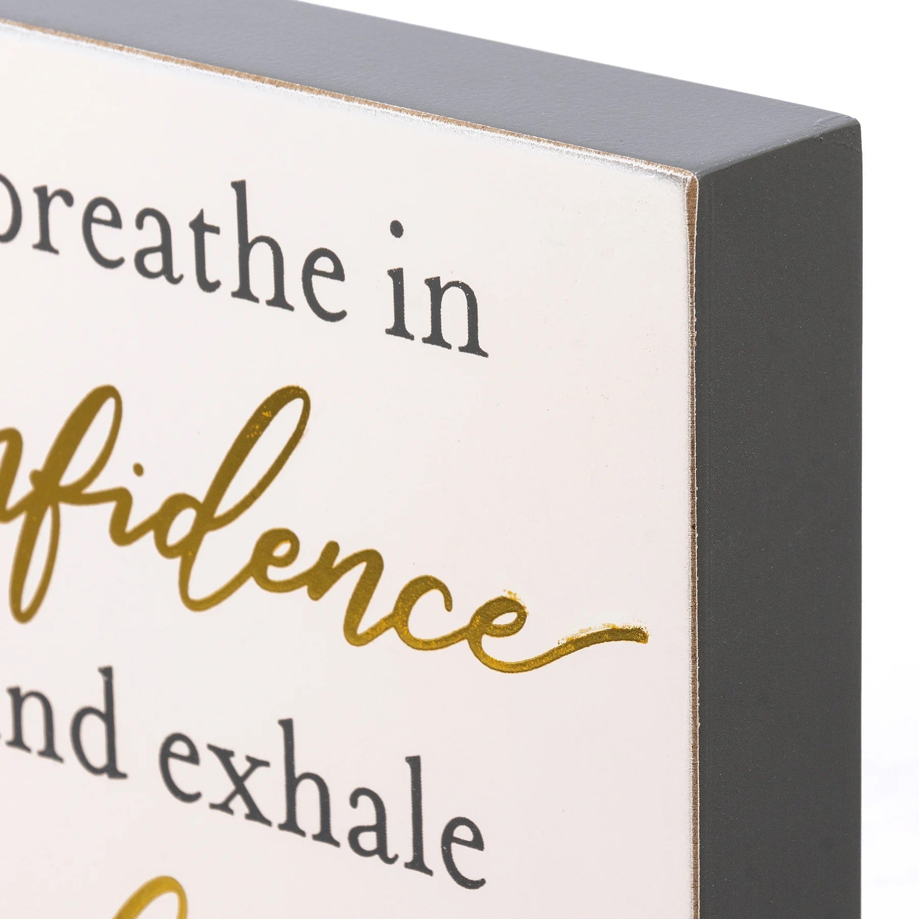 I Breathe In Confidence And Exhale Fear Block Sign | Metallic Copper Details