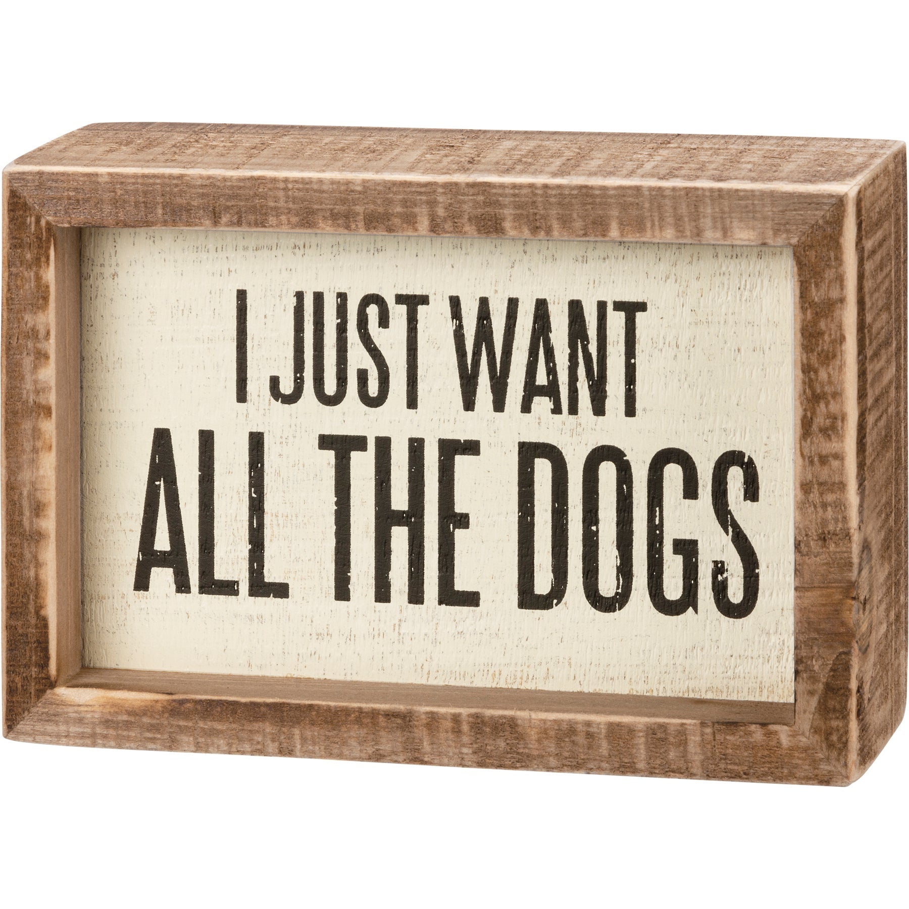 I Just Want All The Dogs Inset Box Sign | Wall Desk Hanging Wood Decor | 5.50" x 3.75"