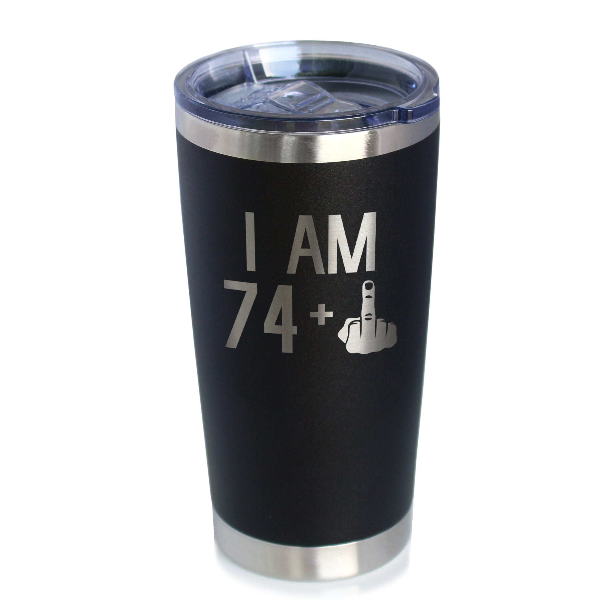 74 + 1 Middle Finger - 20 oz Coffee Tumbler