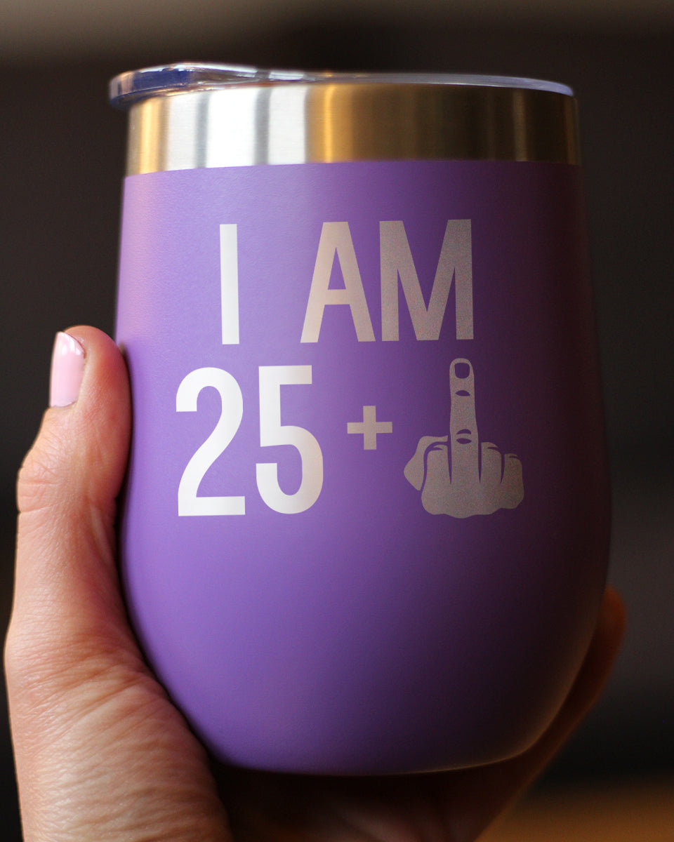 25 + 1 Middle Finger - Wine Tumbler - Cute Funny 26th Birthday Gift for Women or Men Turning 26