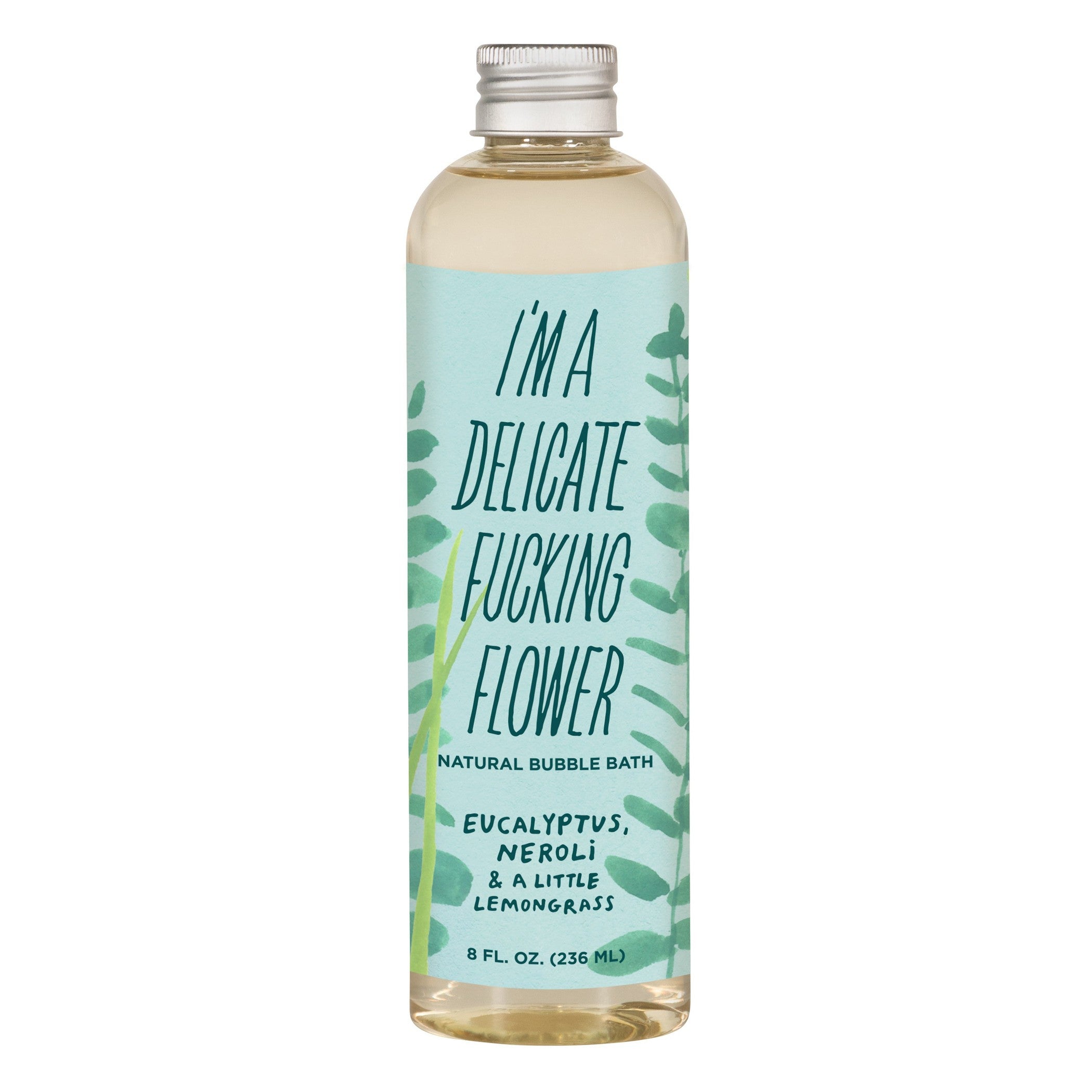 I'm A Delicate Fucking Flower Natural Bubble Bath | Eucalyptus, Neroli and a Little Lemongrass | BlueQ at GetBullish