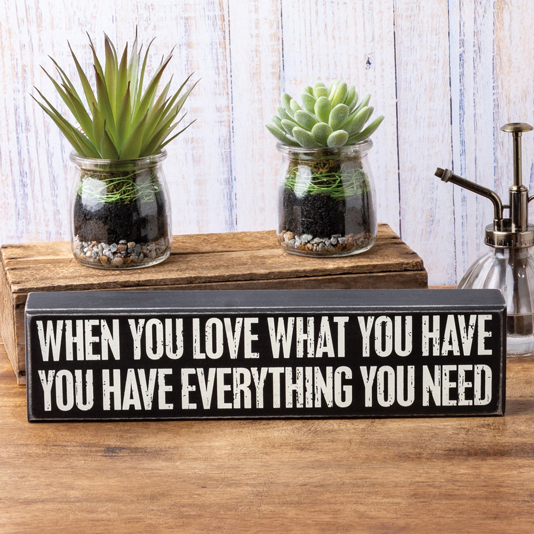 Love What You Have You Have Everything Box Sign | Desk Wall Display Wooden Box Sign |  12" x 3"