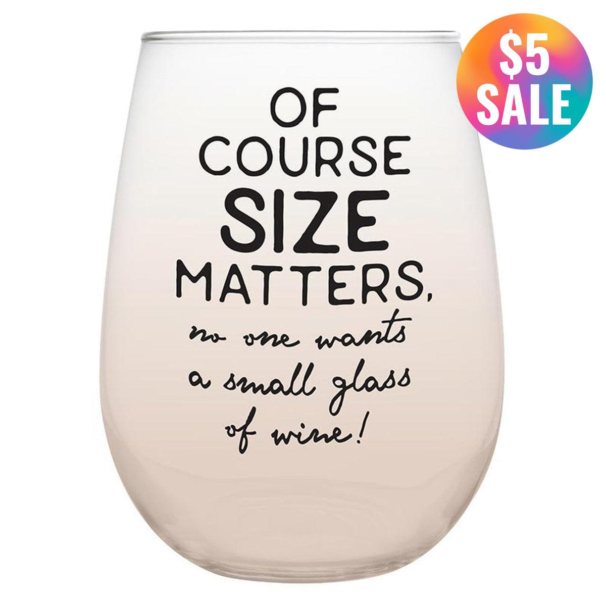 Of Course Size Matters Stemless Wine Glass in Peachy Tan Ombre | 20oz