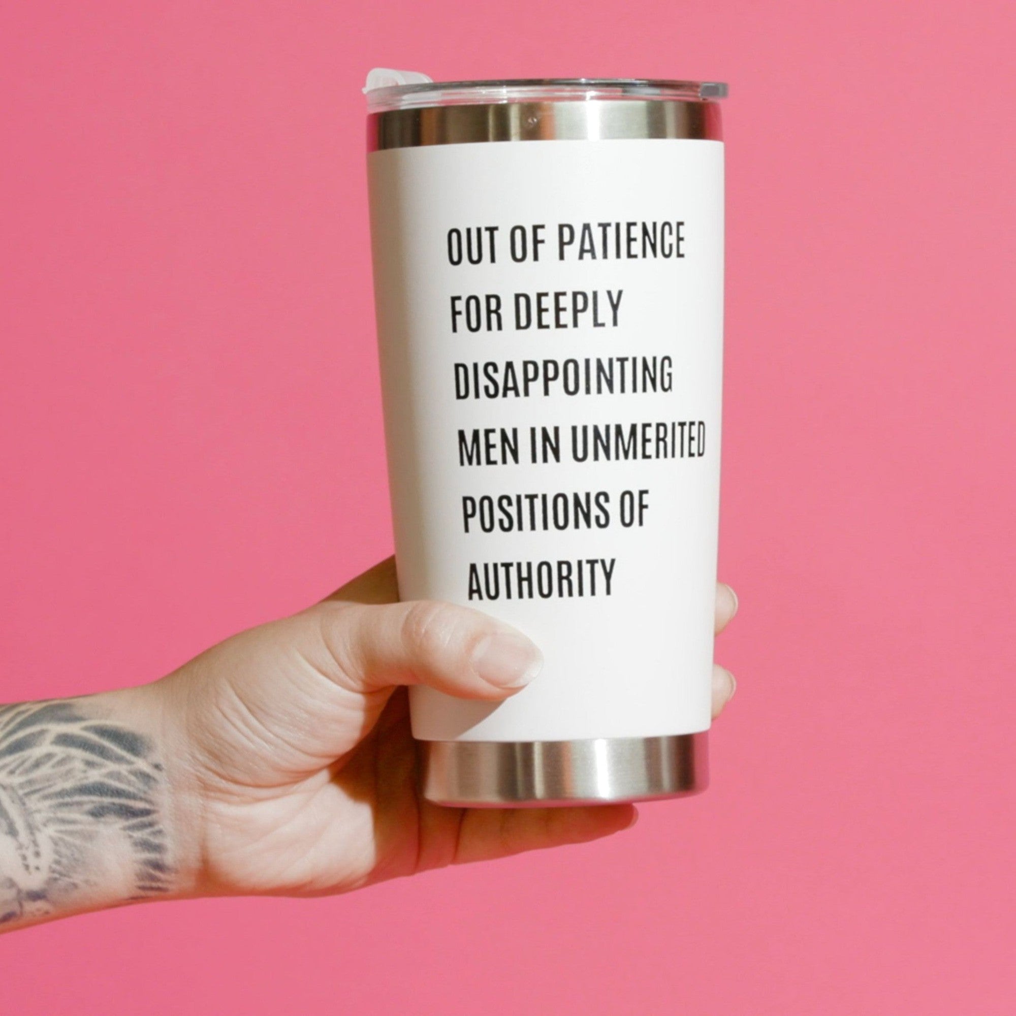 Out of Patience for Deeply Disappointing Men in Unmerited Positions of Authority Feminist Travel Mug in White