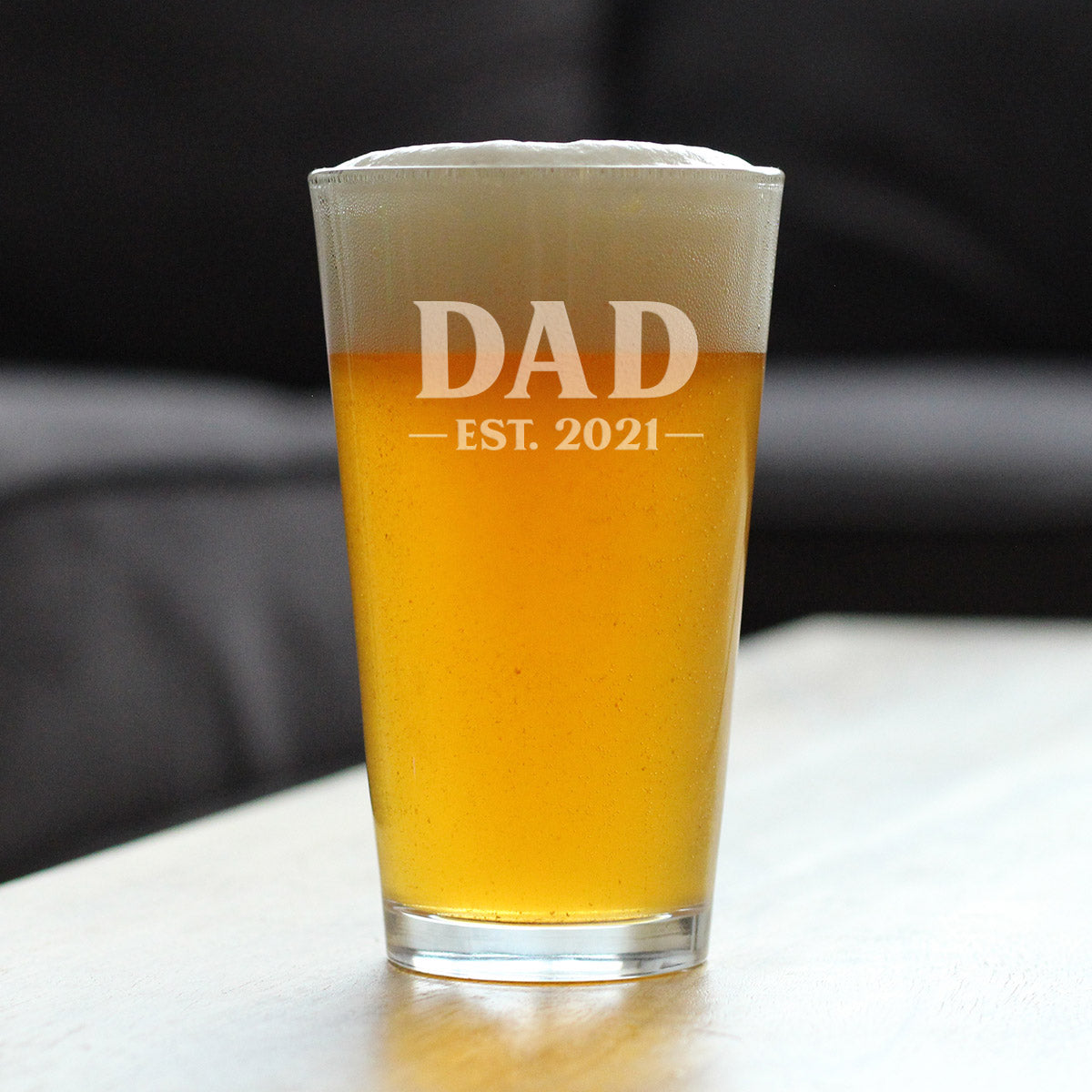 Dad Est 2021 - New Father Pint Glass Gift for First Time Parents - Bold 16 Oz Glasses
