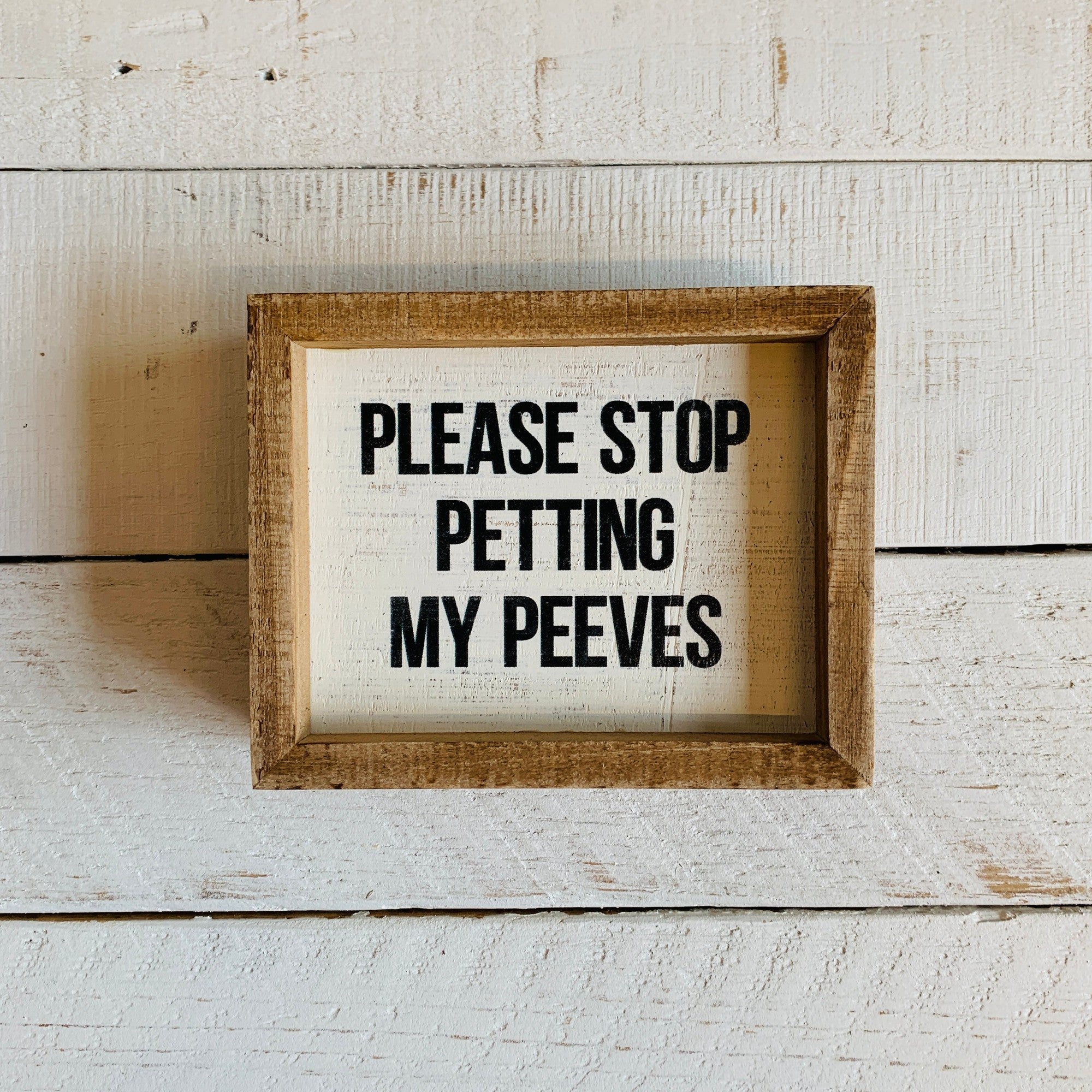 Please Stop Petting My Peeves Inset Box Sign | Desk Wall Wooden Decor | 5" x 4"