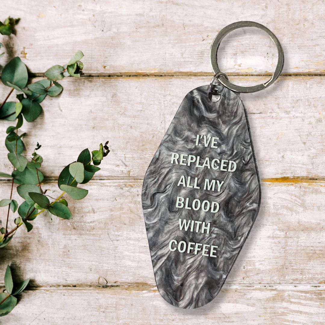 Replaced My Blood🩸 with Coffee ☕️  Keychain in Black