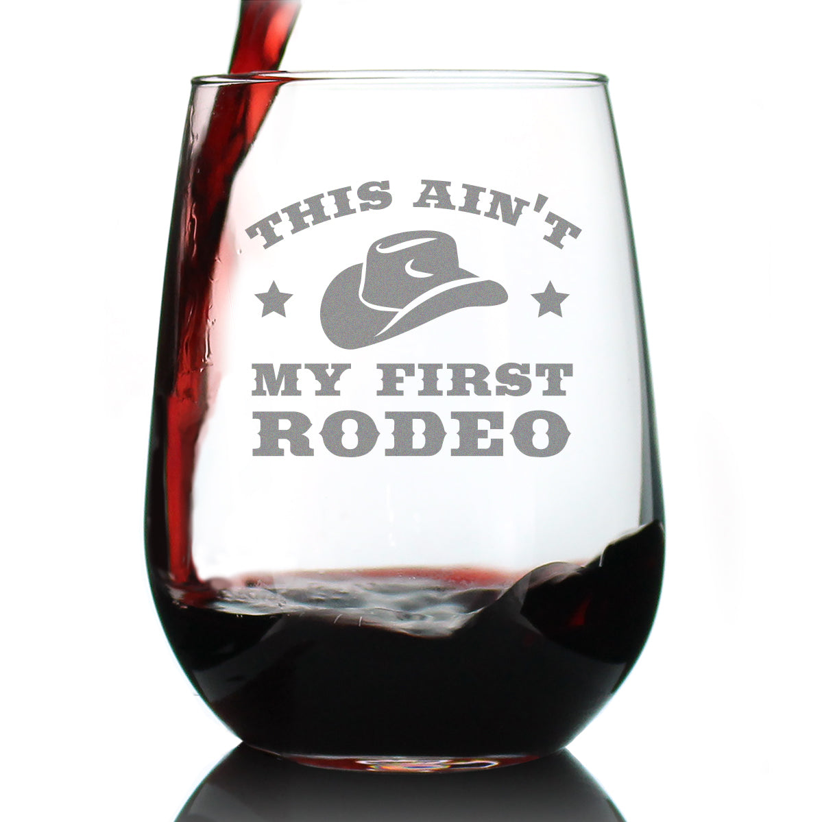 Ain't My First Rodeo Stemless Wine Glass - Funny Cowboy or Cowgirl Gifts for Men & Women - Fun Unique Party Decor Cup