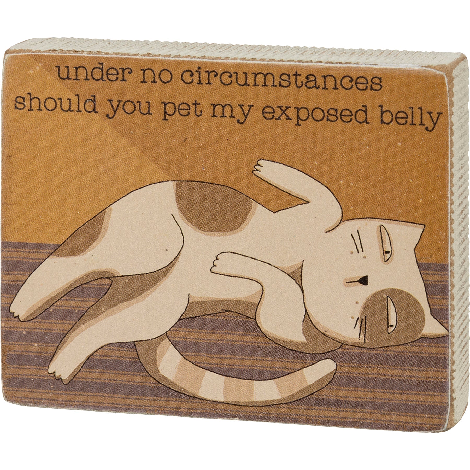 Under No Circumstances Should You Pet My Exposed Belly Wooden Block Sign | Pets, Cats | 4" x 3.25"