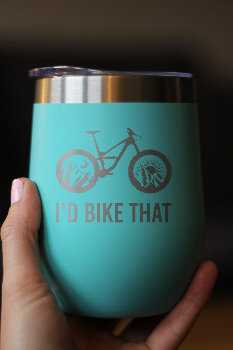 I'd Bike That - Wine Tumbler Glass with Sliding Lid - Stainless Steel Insulated Mug - Cool Bicycle Themed Decor & Gifts for Mountain Bikers