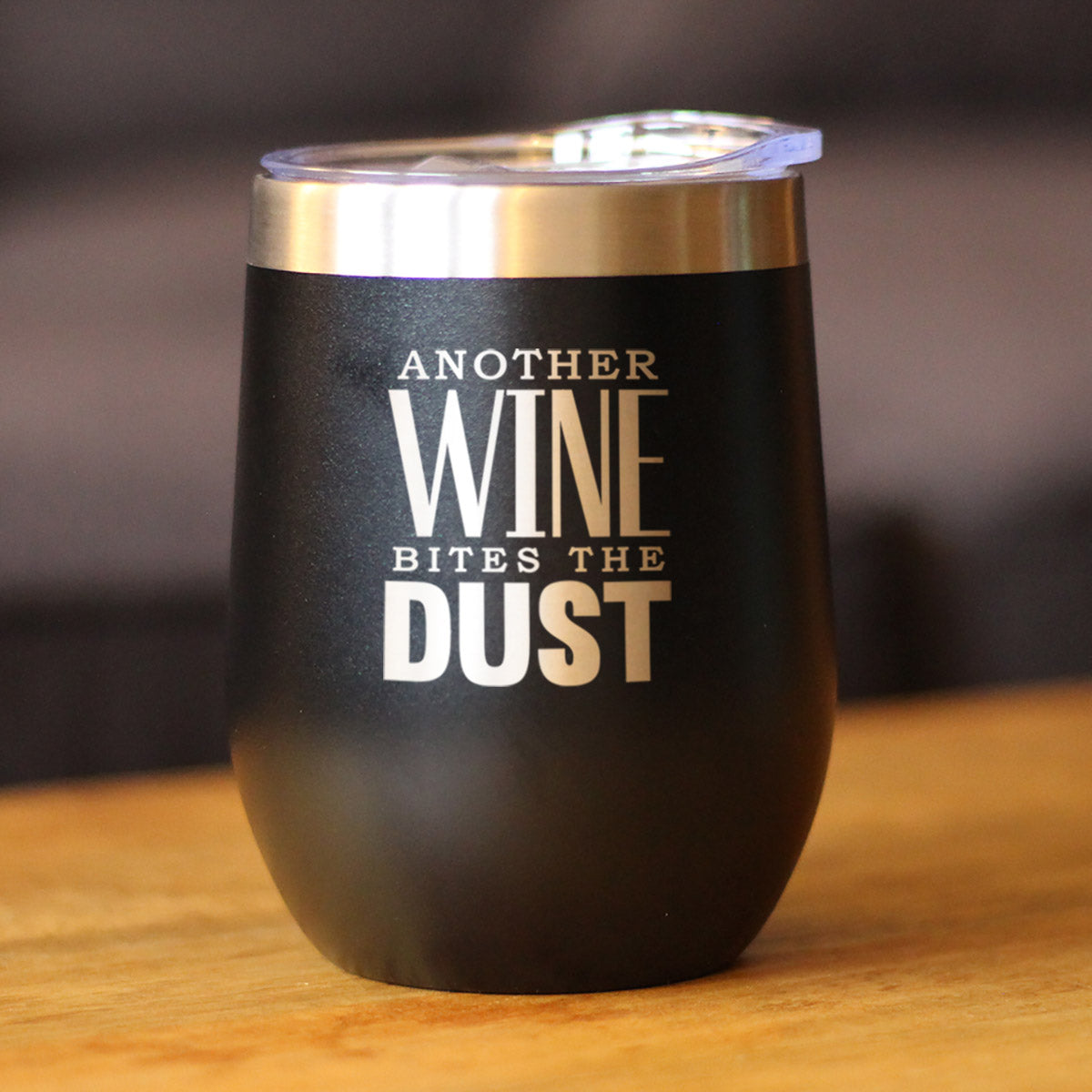 Another Wine Bites the Dust - Wine Tumbler