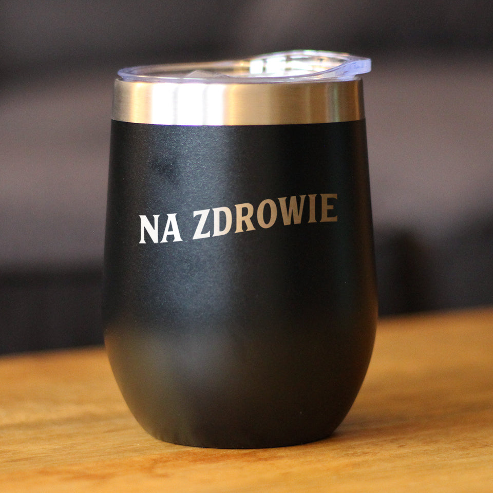 Na Zdrowie - Polish Cheers - Wine Tumbler Glass with Sliding Lid - Stainless Steel Insulated Mug - Cute Poland Themed Gifts or Party Decor for Women and Men