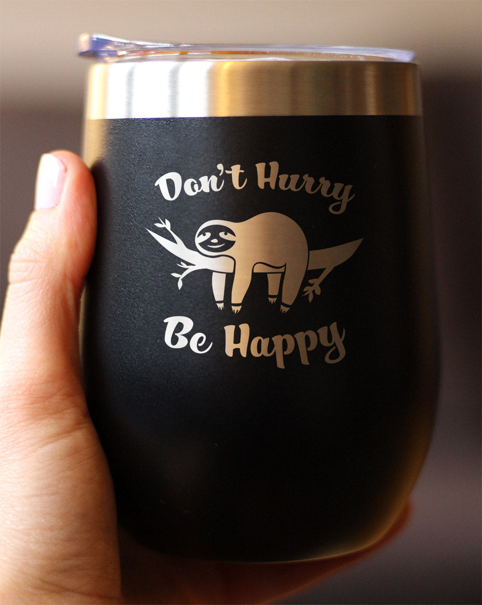 Don't Hurry Be Happy - Sloth Wine Tumbler with Sliding Lid - Stemless Stainless Steel Insulated Cup - Cute Funny Outdoor Camping Gift