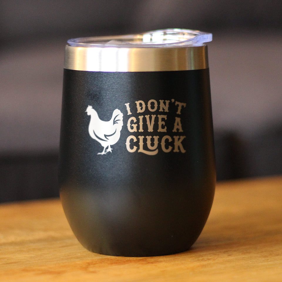 Don't Give A Cluck - Wine Tumbler Glass with Sliding Lid - Stainless Steel Insulated Mug - Funny Chicken Themed Gift for Women and Men