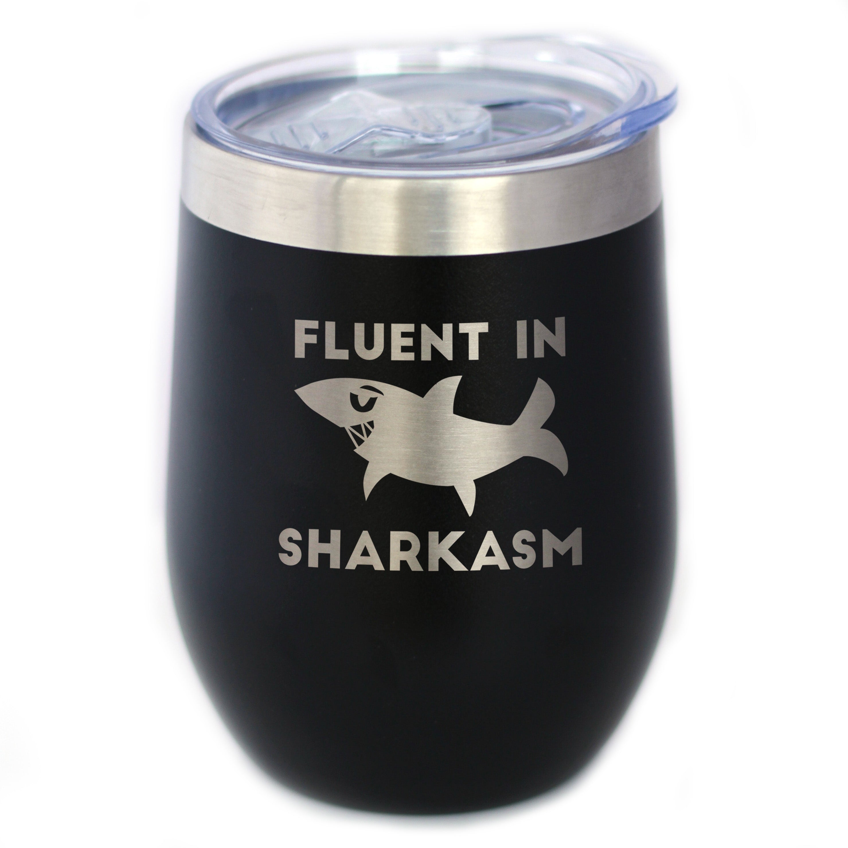 Fluent in Sharkasm - Funny Shark Wine Tumbler Glass with Sliding Lid - Stainless Steel Insulated Mug - Cute Shark Decor Gifts