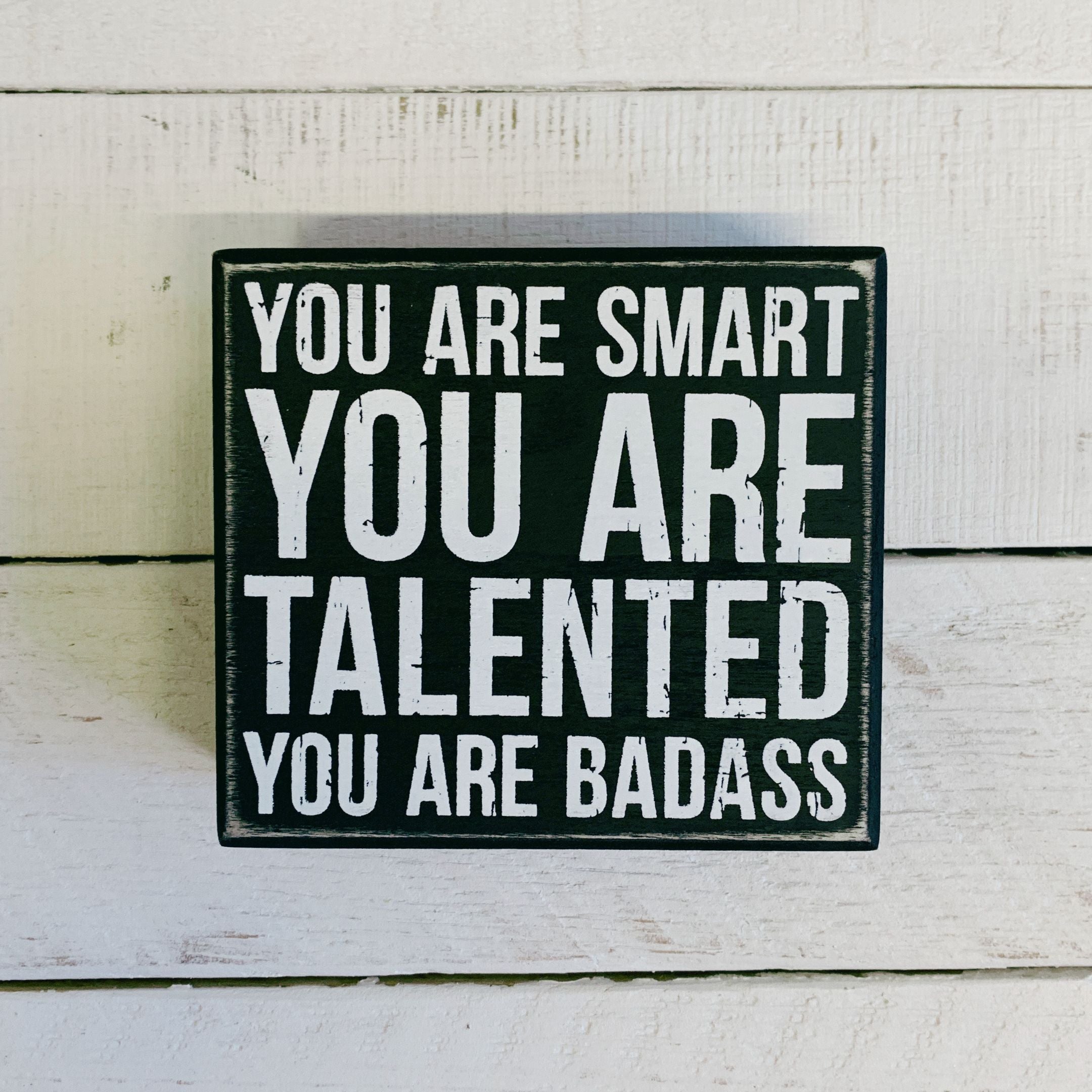 You Are a Badass Box Sign | Black and White Wall Desk Wooden Box Sign | 4.50" x 4"