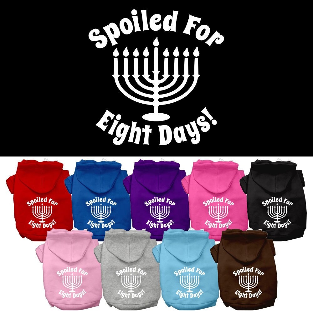 Hanukkah Pet Dog & Cat Hoodie Screen Printed, "Spoiled For Eight Days"