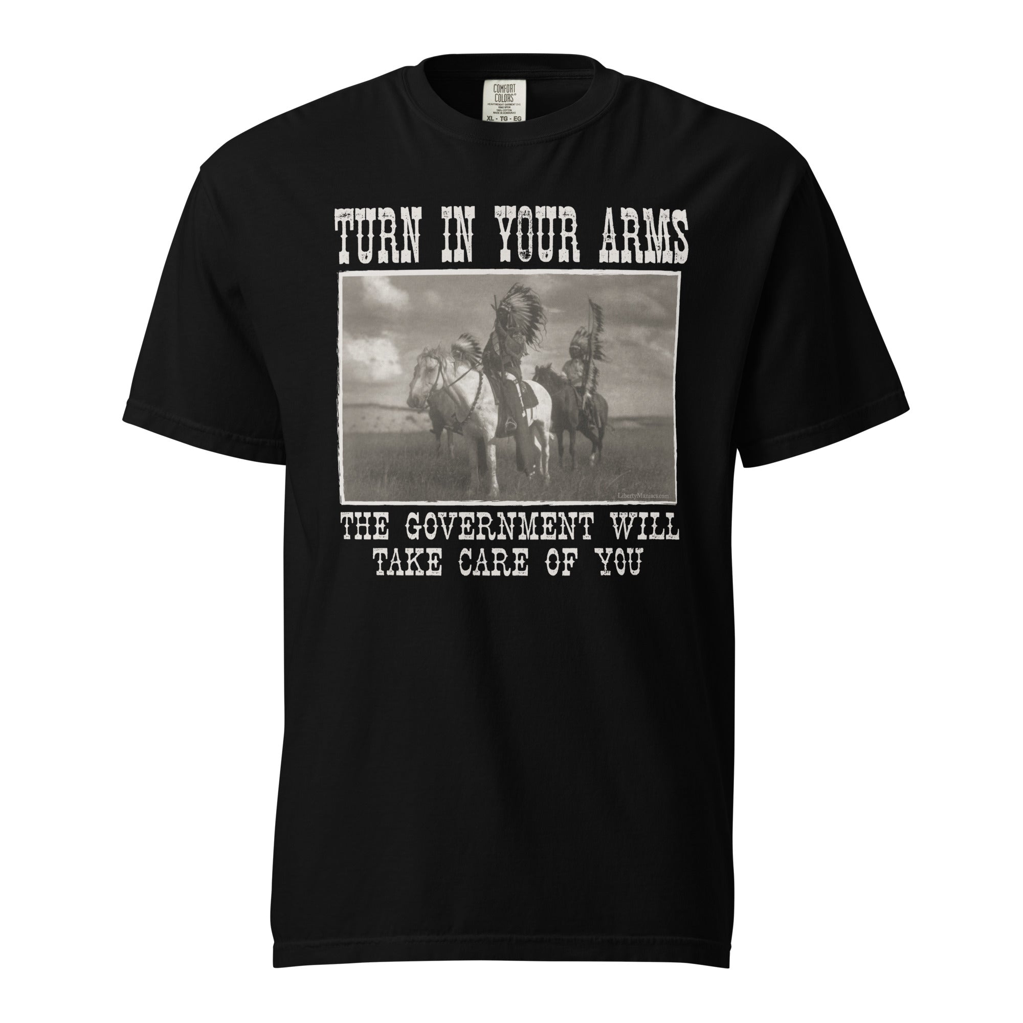 Turn In Your Arms the Government Will Take Care of You Heavyweight T-Shirt